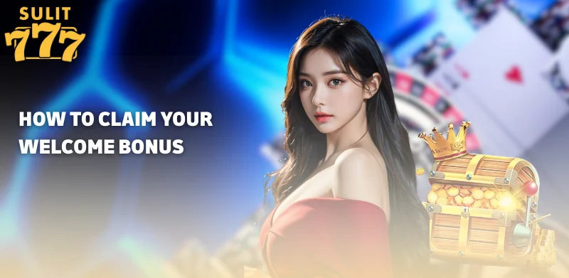 Welcome Bonus at Sulit777 – Boost Your First Deposit! 2 How to Claim Your Welcome Bonus