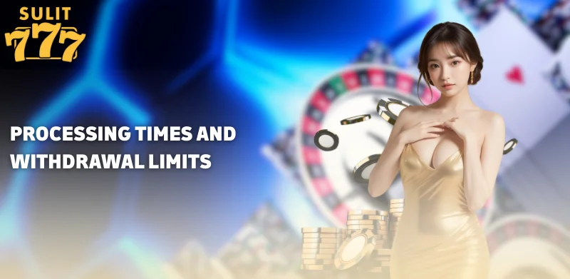 Sulit777 Withdrawal 3 Processing Times and Withdrawal Limits
