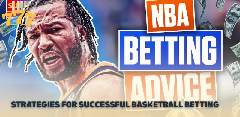 Strategies for Successful Basketball Betting