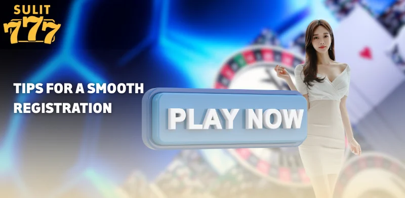Sulit777 Register 2 Tips for a Smooth Registration