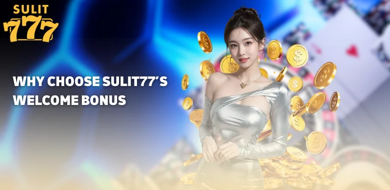 Welcome Bonus at Sulit777 – Boost Your First Deposit! 3 Why Choose Sulit777’s Welcome Bonus