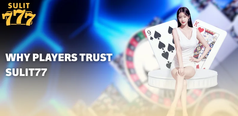 Why Players Trust Sulit77