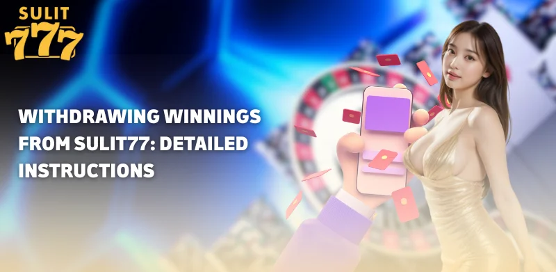 Sulit777 Withdrawal 1 Withdrawing Winnings from Sulit77 Detailed Instructions
